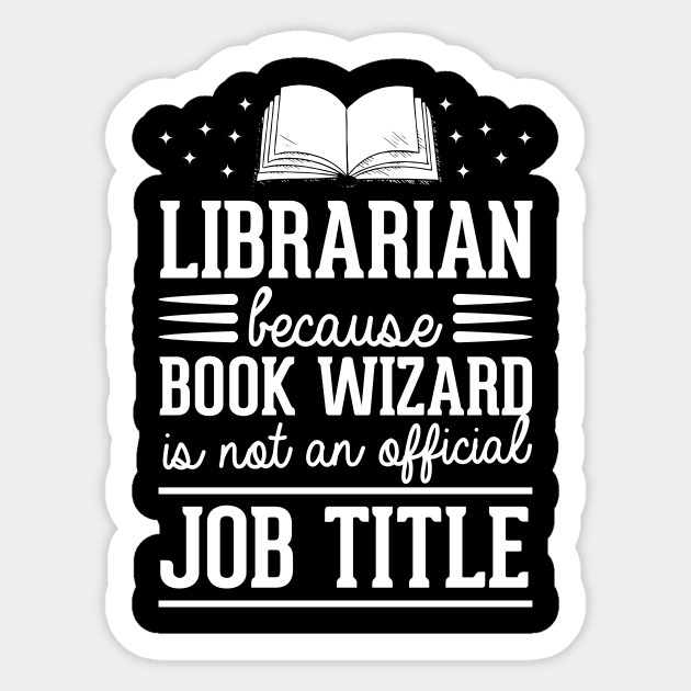 image of book with words Librarian because Book Wizard is not an official job title